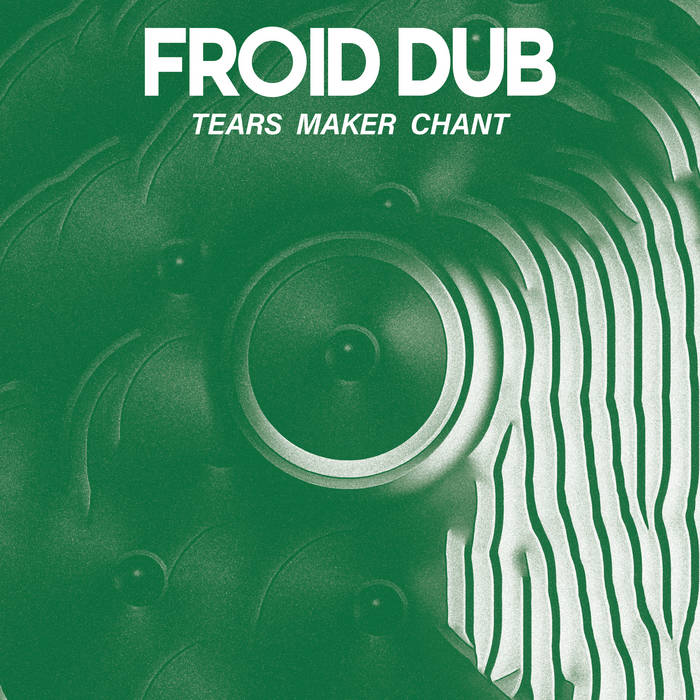 FROID DUB - Tears Maker Chant : LP
