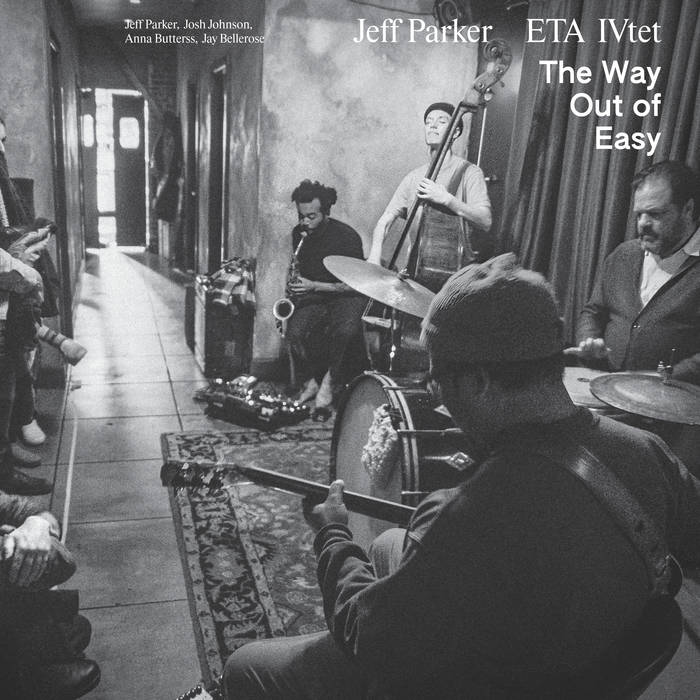Jeff Parker and ETA IVtet - The Way Out of Easy : CD