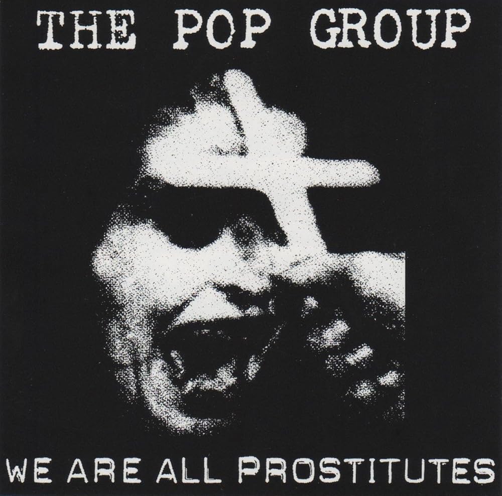 The Pop Group - We Are All Prostitutes : 7inch