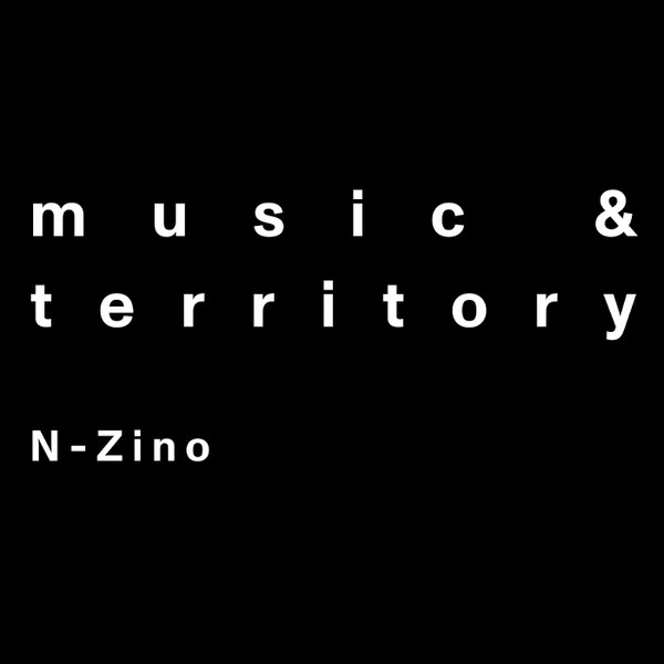 N-Zino - Music & Territory : 12inch