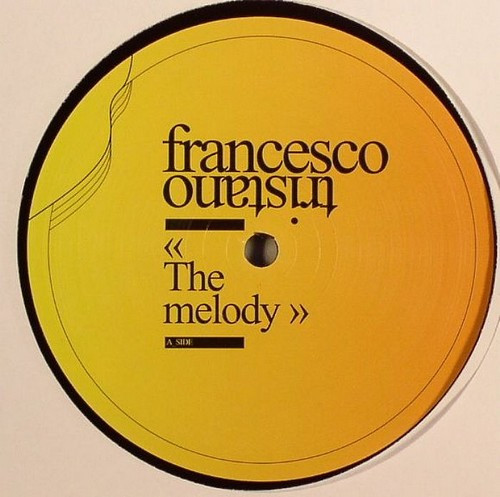 FRANCESCO TRISTANO - The Melody : 12inch