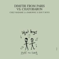 Dimitri From Paris Vs. Chatobaron - Chez Madame La Baronne â  Unreleased Idjut Boys Versions