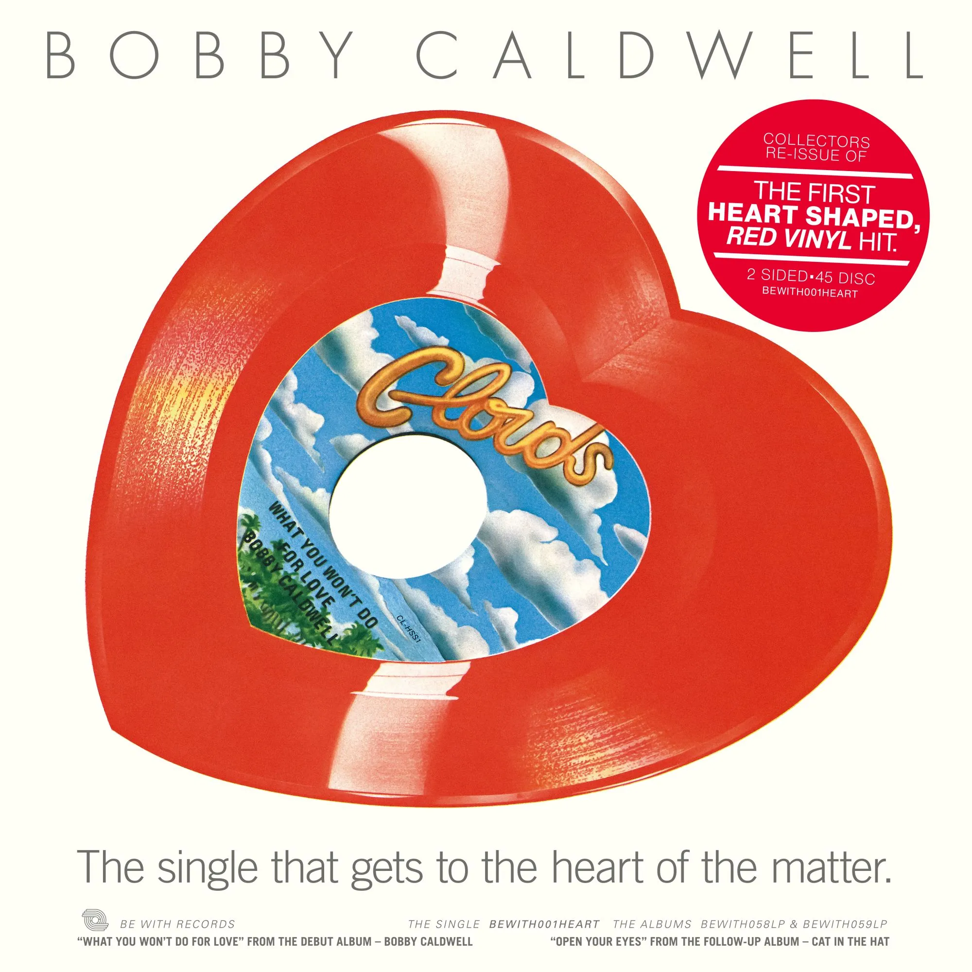 Bobby Caldwell - What You Won’t Do For Love / Open Your Eyes (Heart-shaped red vinyl 45 reissue) : 10inch(Heart-shaped red vinyl )