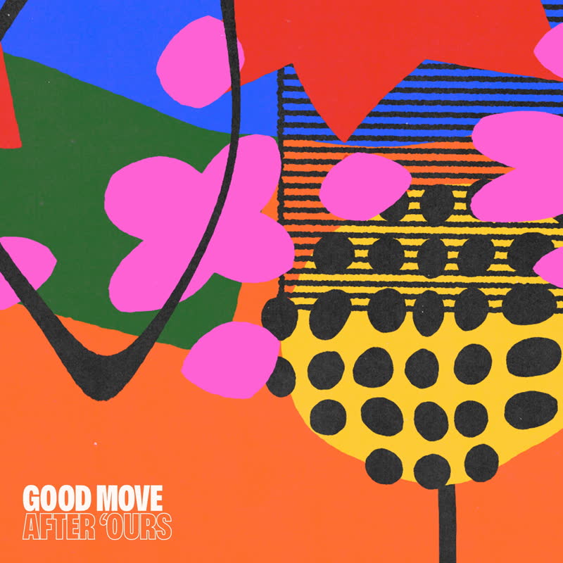 After 'Ours - Good Move : 7inch