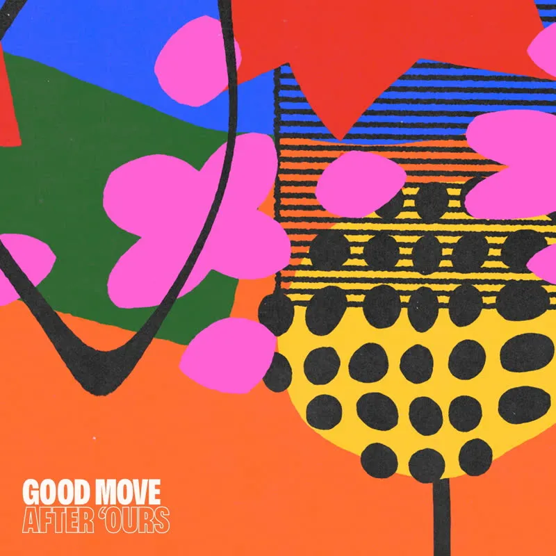 After 'Ours - Good Move : 7inch