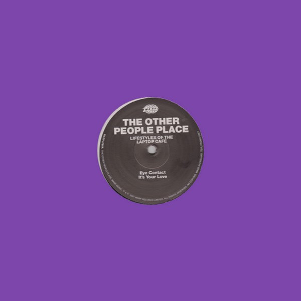 THE OTHER PEOPLE PLACE - Lifestyles Of The Laptop Cafe : 12inch