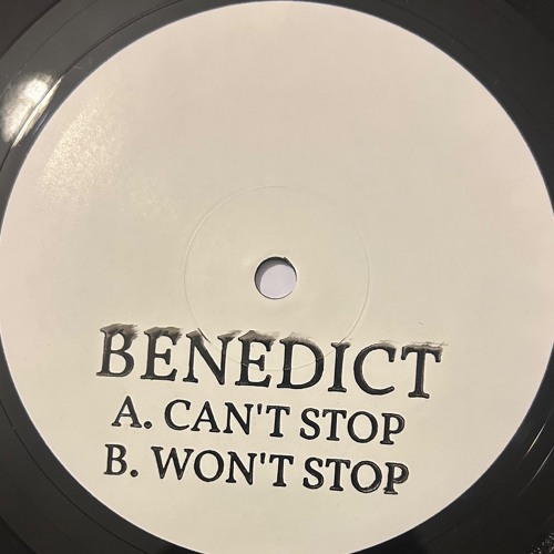Benedict - Can’t Stop / Won’t Stop : 12inch