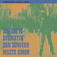 DON LETTS feat. DAN DONOVAN / DUBMATIX / MASTA SIMON - London Calling
