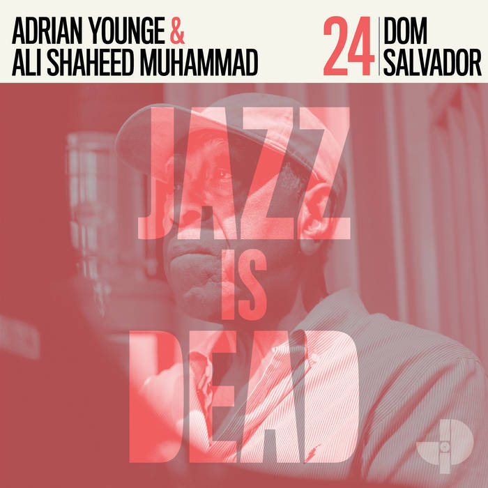 Dom Salvador, Adrian Younge, & Ali Shaheed Muhammad - Dom Salvador JID024 : LP