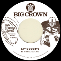 El Michels Affair - Say Goodbye b/w Mágica