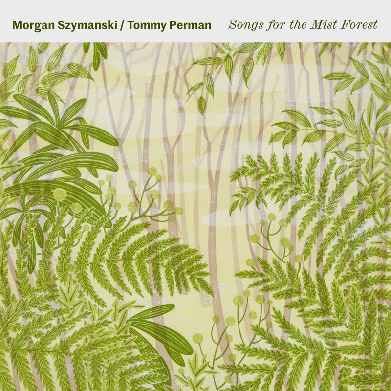 Morgan Szymanski & Tommy Perman - Songs for the Mist Forest : LP