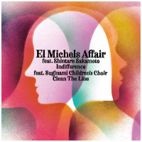 El Michels Affair feat. Shintaro Sakamoto - Indifference