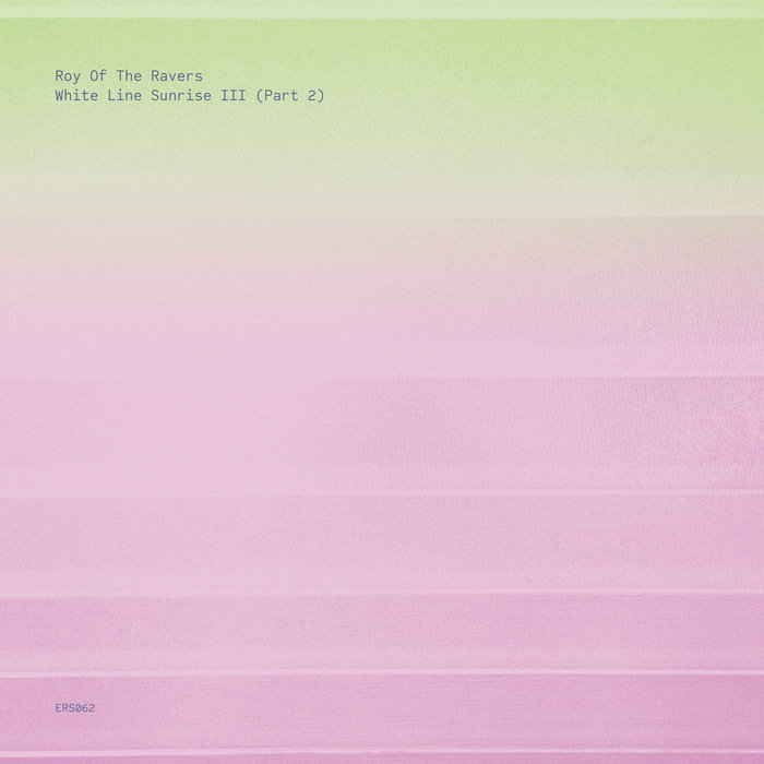 Roy Of The Ravers - White Line Sunrise III (Part 2) : 12inch