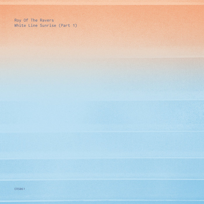 Roy Of The Ravers - White Line Sunrise III (Part 1) : 12inch