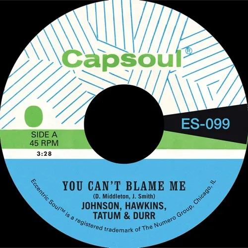 Johnson, Hawkins, Tatum & Durr - You Can't Blame Me b/w You're All I Need To Make It : 7inch