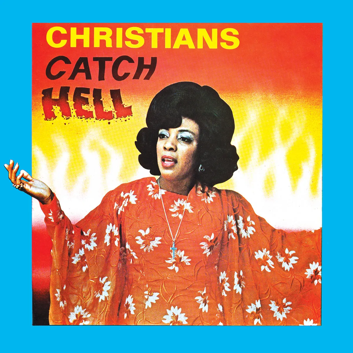 Various - Christians Catch Hell : Gospel Roots, 1976-79 : 2LP