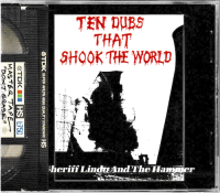 Sheriff Lindo ＆ The Hammer - Ten Dubs That Shook The World