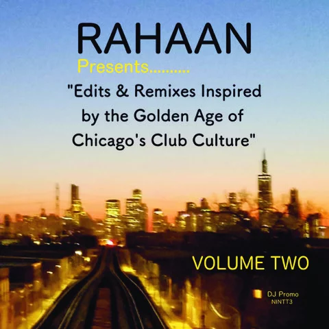 Rahaan - “CHICAGO’S CLUB CULTURE” VOLUME TWO : 2LP