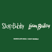 Slicknbobby And Liam Bailey - Dance Affi Nice / Juicy Bubble