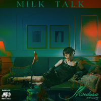 Milk Talk - Medusa