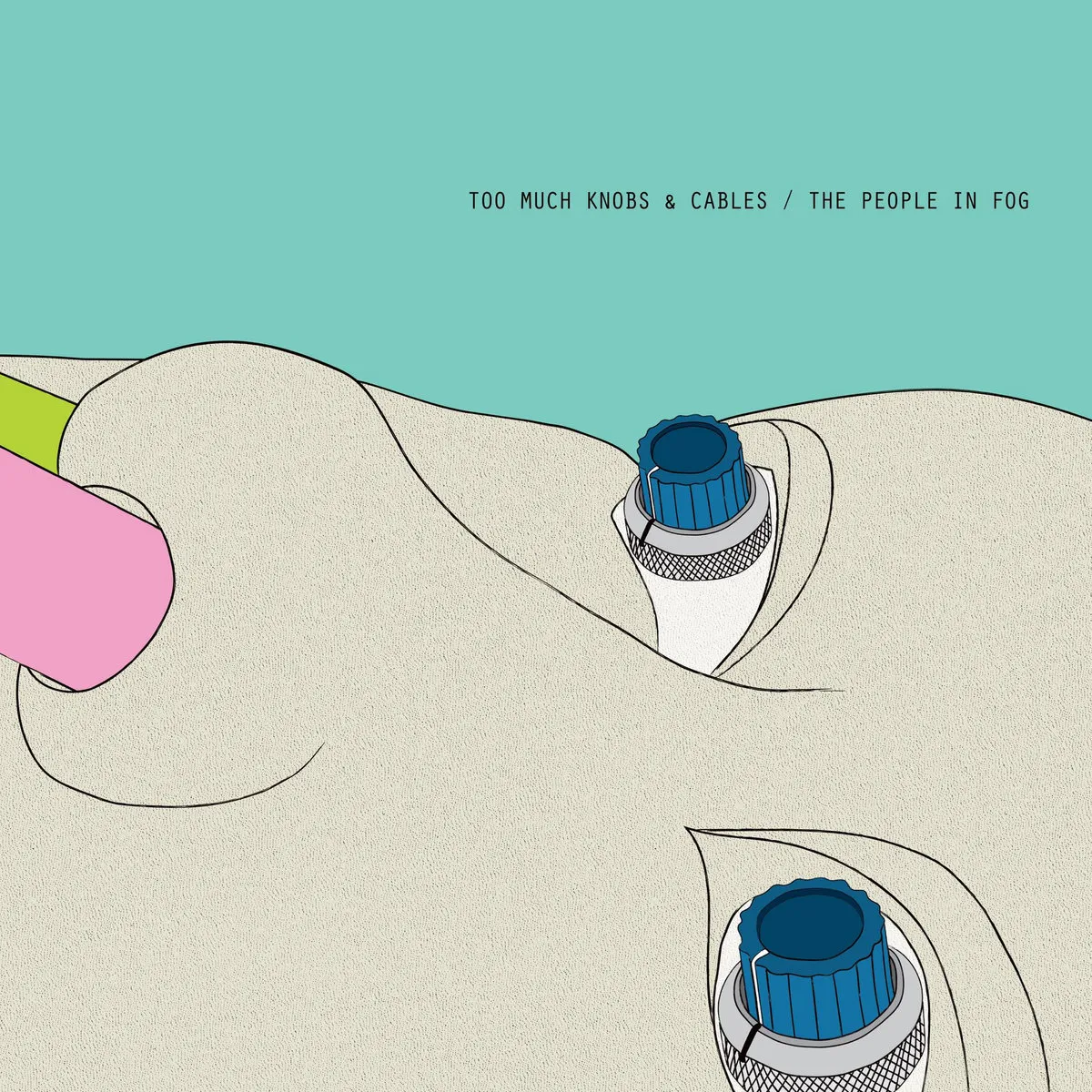 The People In Fog - Too Much Knobs And Cables : 12inch