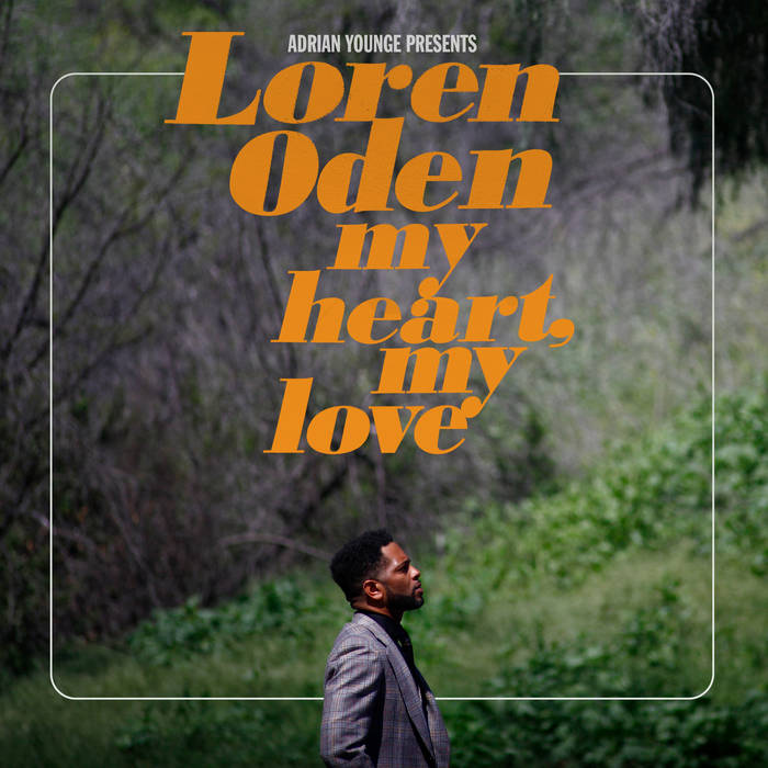 Loren Oden - Adrian Younge presents Loren Oden My Heart My Love : LP