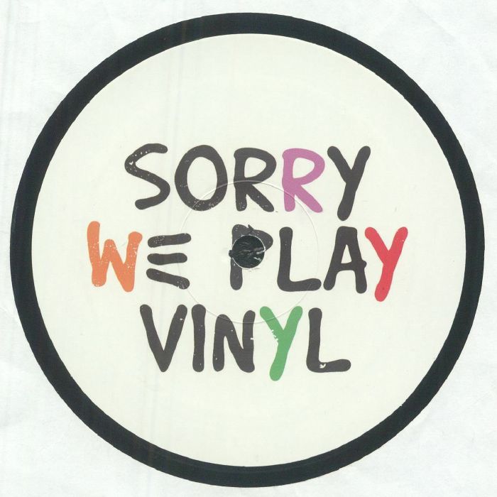 Sorry We Play Vinyl - Sorry We Play Vinyl 1 : 12inch