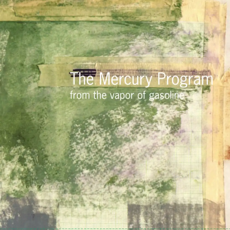The Mercury Program - From The Vapor Of Gasoline (Clear