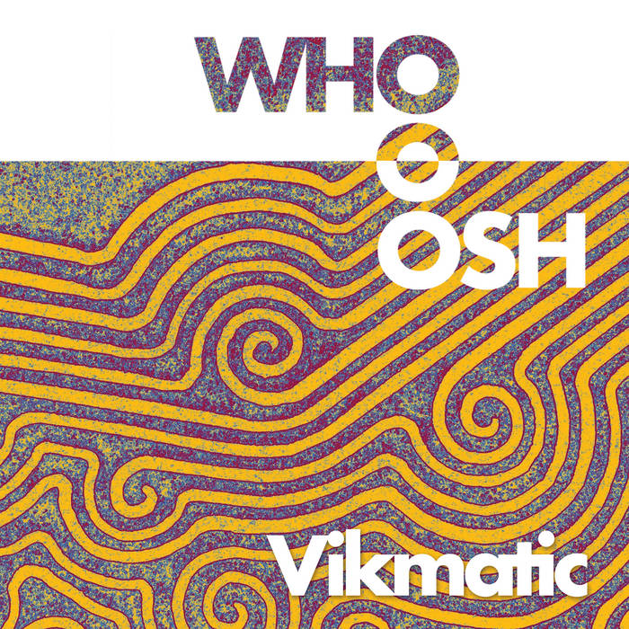 Vikmatic & Danilo Braca - Whoosh EP : 12inch