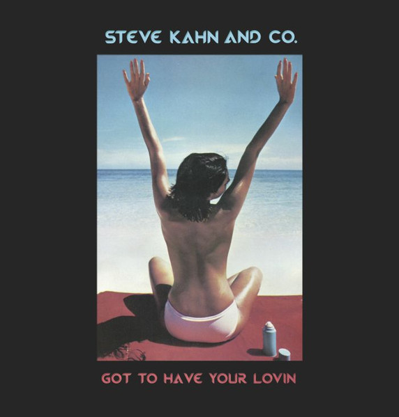 Steve Kahn And Co. - Got To Have Your Lovin : 12inch