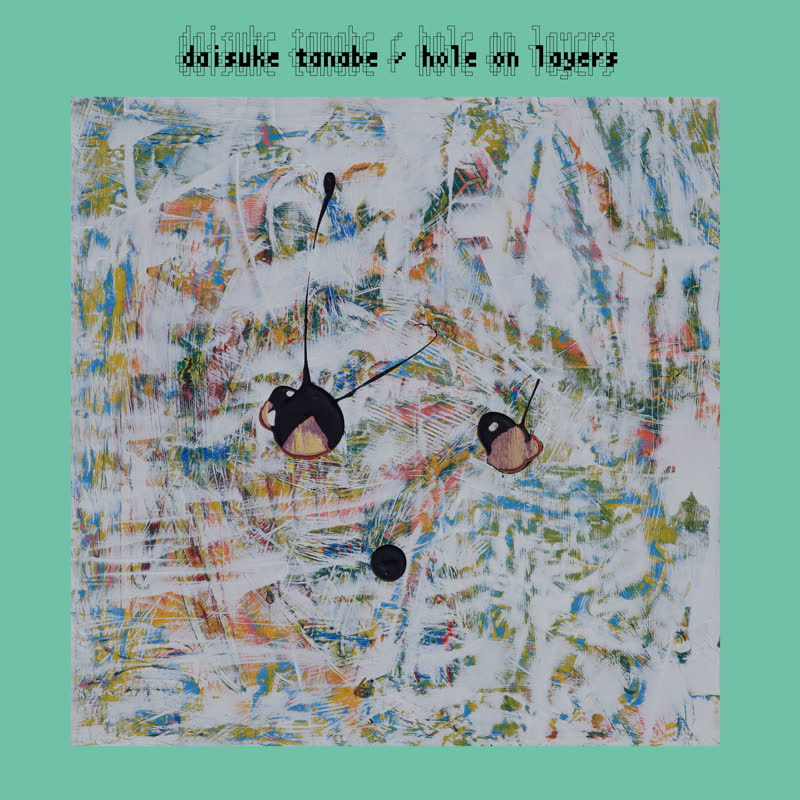 Daisuke Tanabe - Hole on Layers : LP