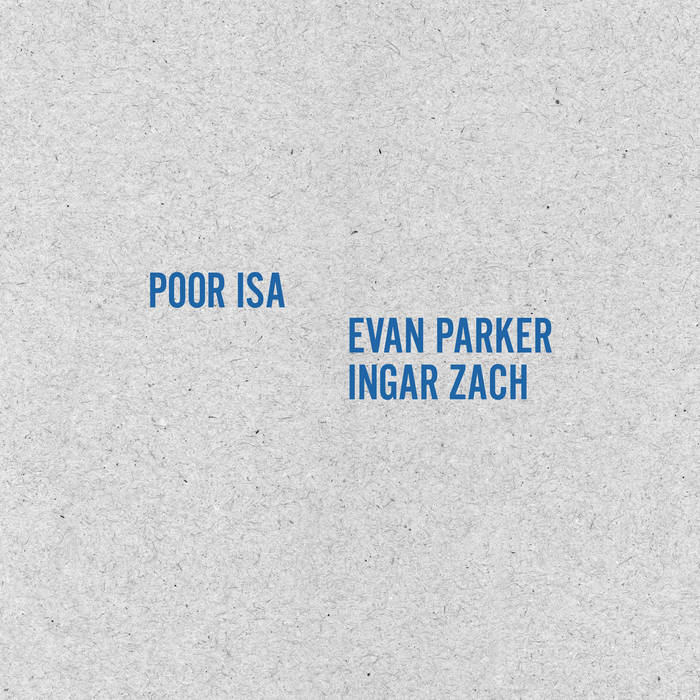 Poor Isa + Evan Parker/Ingar Zach - Poor Isa + Evan Parker/Ingar Zach : LP