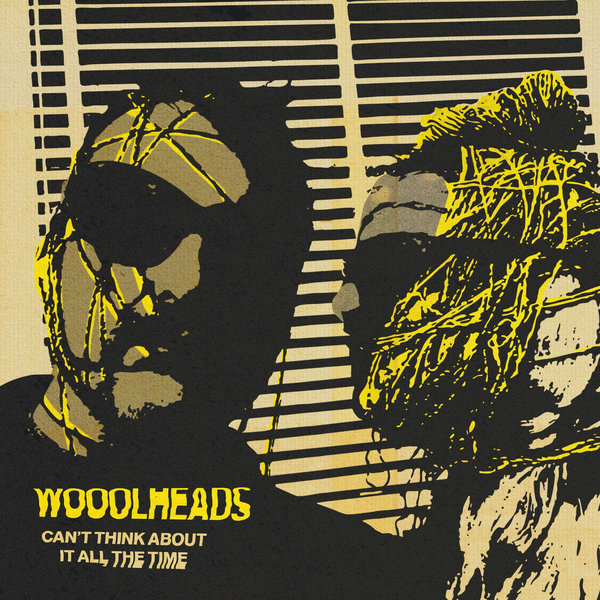 Woolheads - Can't Think About It All The Time : LP