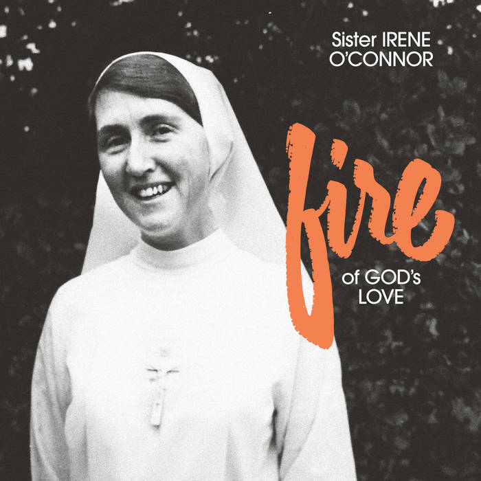 Sister Irene O'Connor - Fire of God's Love : LP(Black)