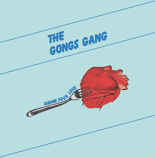 The Gongs Gang - Gimme Your Love : 12inch