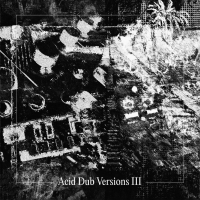 OM UNIT - Acid Dub Versions III
