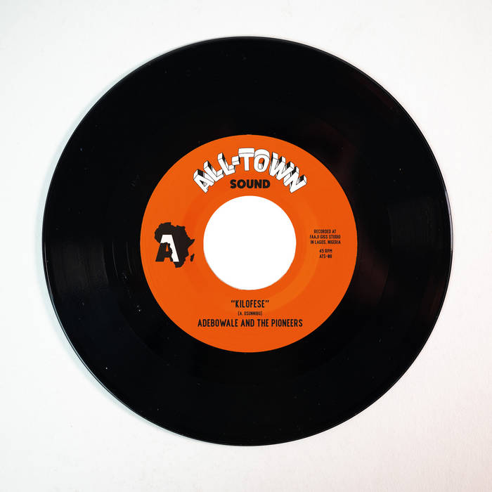 Adebowale and the Pioneers - Kilofese // Unnecessary Visitor (Bamia Remix) : 7inch