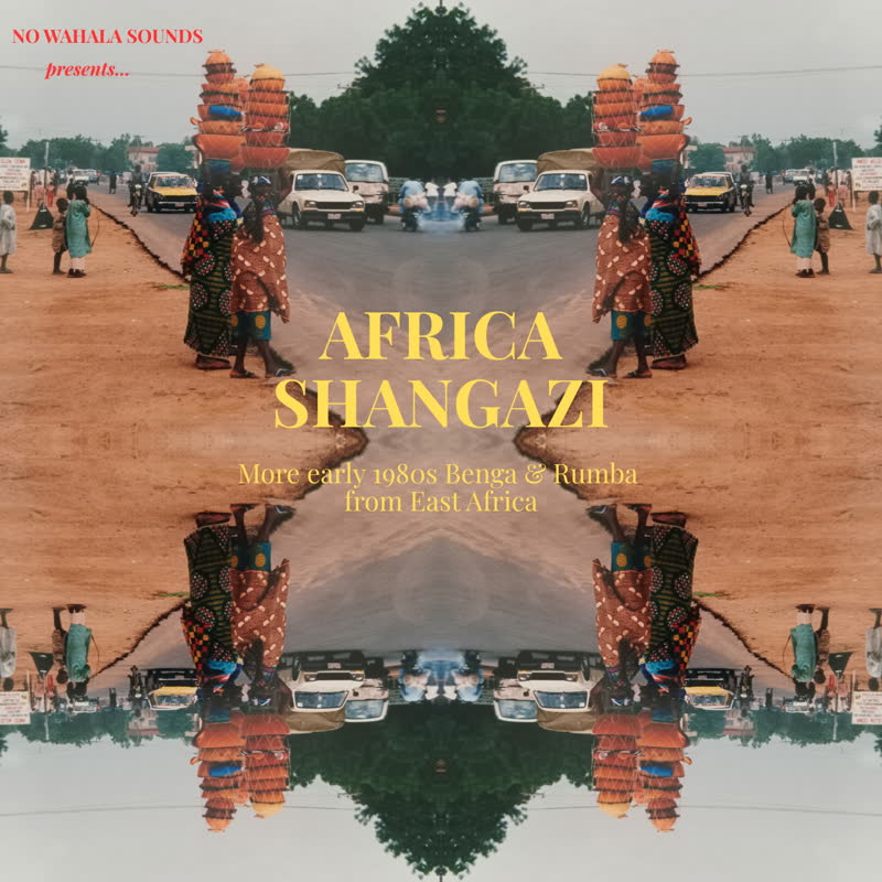 VA - Africa Shangazi: More Early 1980s Benga & Rumba from East Africa : LP