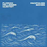 Florian Pellissier Quintet - Pacifiques Biches
