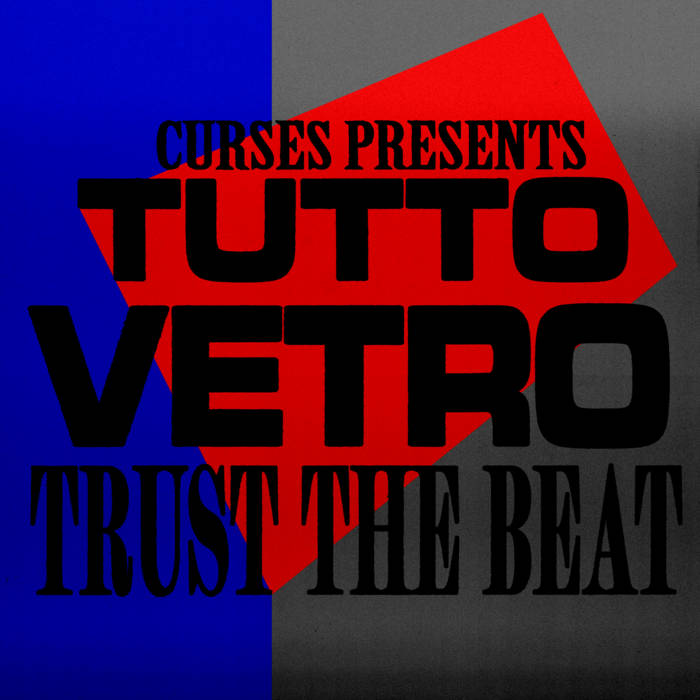 Curses presents Tutto Vetro - Trust The Beat : 12inch