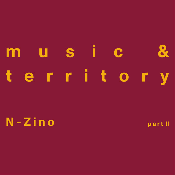 N-Zino - Music & Territory (Part II) : 12inch