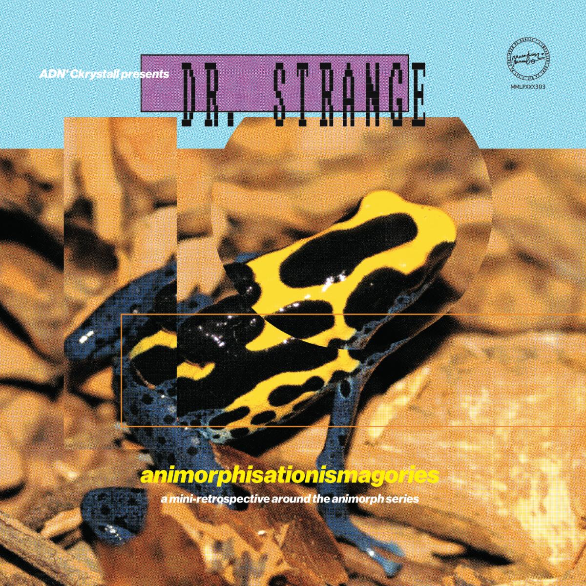 Adn’ Ckrystall - Presents DR. STRANGE : “Animorphisationismagories” : LP