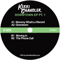Kerri Chandler - Downtown EP Pt.1