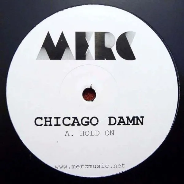 Chicago Damn - Hold On / Be Your Man : 12inch