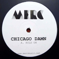 Chicago Damn - Hold On / Be Your Man