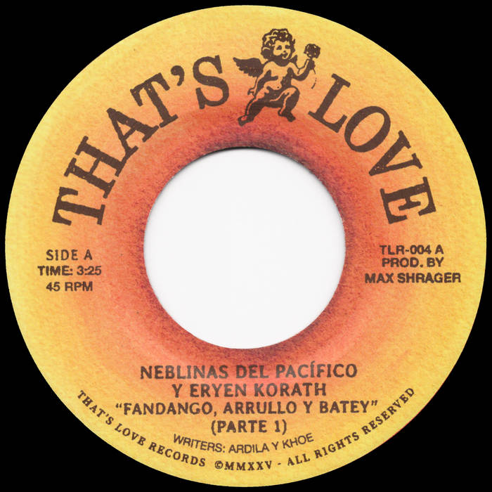 Neblinas del Pacífico y Eryen Korath - Fandango, Arrullo y Batey : 7inch