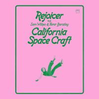 Rejoicer feat. Sam Wilkes & Tamir Barzilay - California Space Craft (LP)