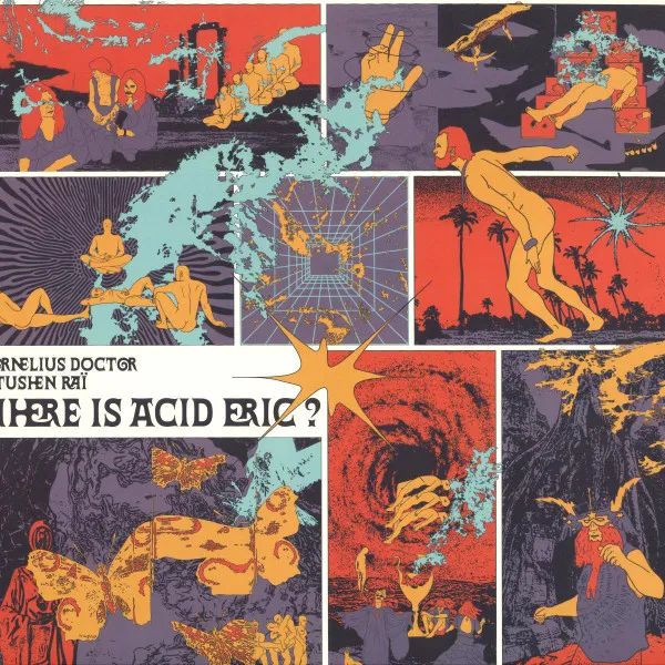 Cornelius Doctor / Tushen Raï - Where is Acid Eric? : 12inch