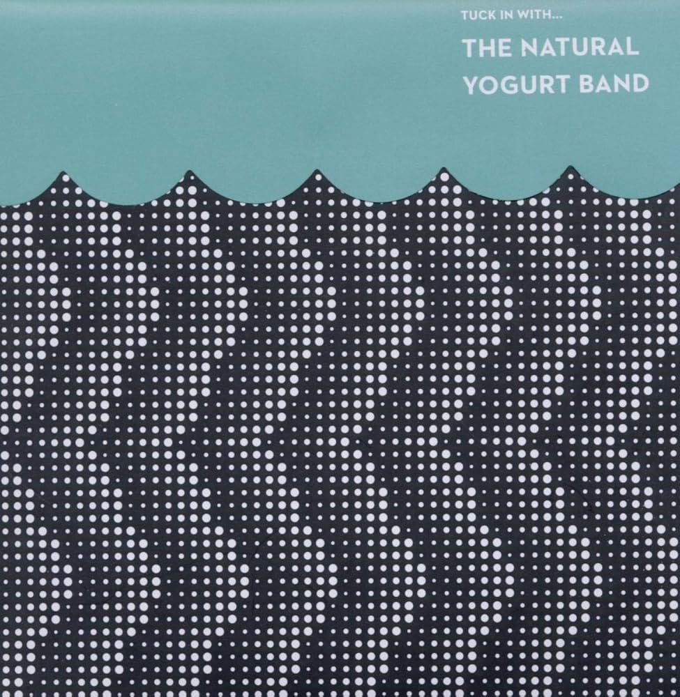 The Natural Yogurt Band - Tuck In With... : 2x10inch