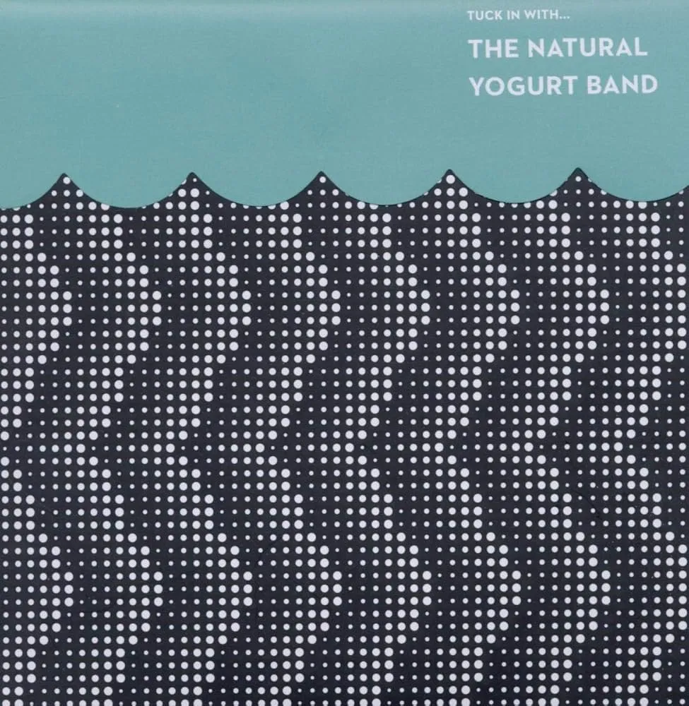 The Natural Yogurt Band - Tuck In With... : 2x10inch